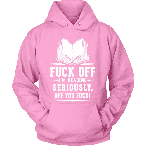 Fuck off I'm reading Hoodie