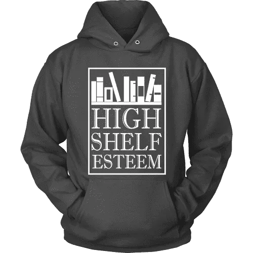 High Shelf Esteem Hoodie