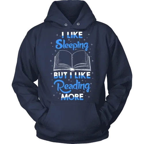 I Like Sleeping, But I Like Reading More Hoodie