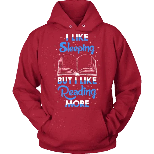 I Like Sleeping, But I Like Reading More Hoodie