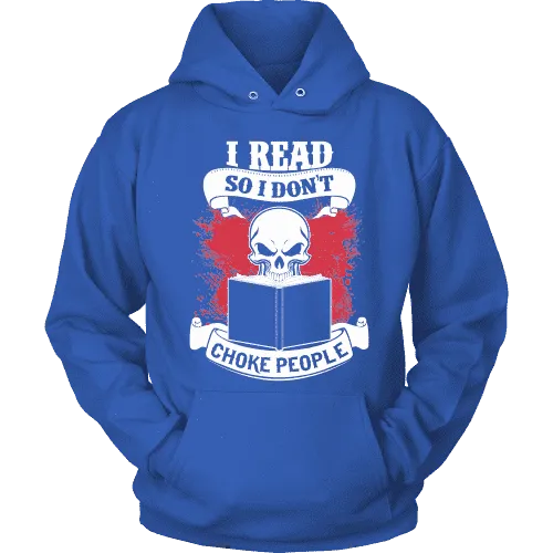 I read so i dont choke people Hoodie