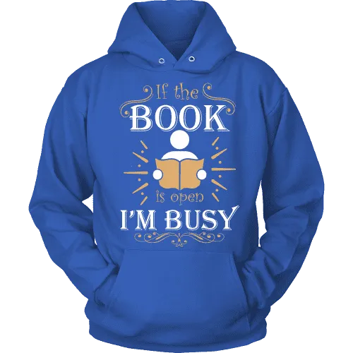 If The Book is Open I'm Busy  Hoodie