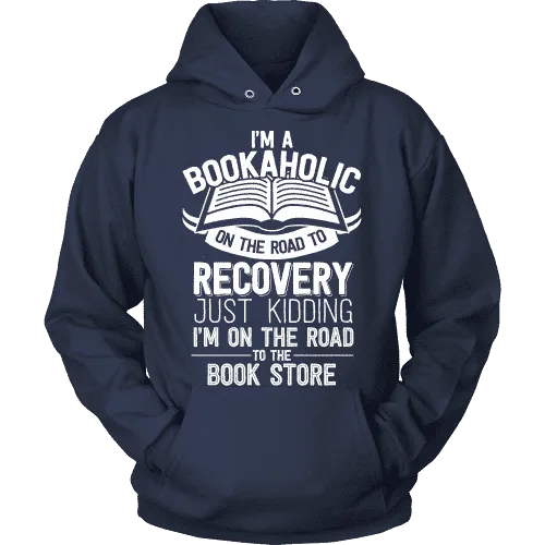 I'm a Bookaholic Hoodie