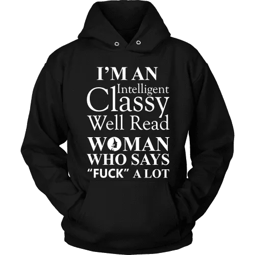 I'm an intelligent classy woman who says fuck alot Hoodie