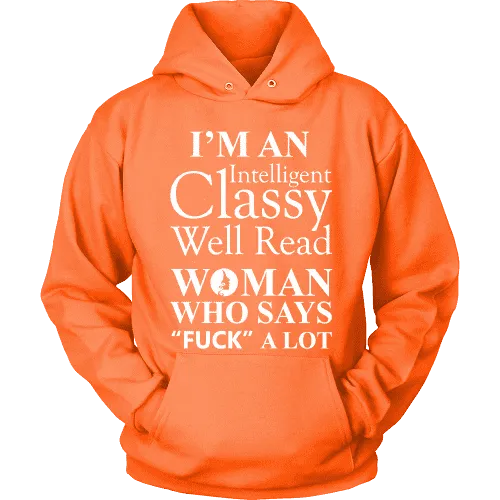 I'm an intelligent classy woman who says fuck alot Hoodie