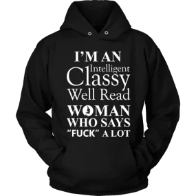 I'm an intelligent classy woman who says fuck alot Hoodie