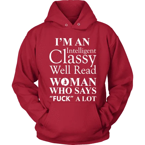 I'm an intelligent classy woman who says fuck alot Hoodie