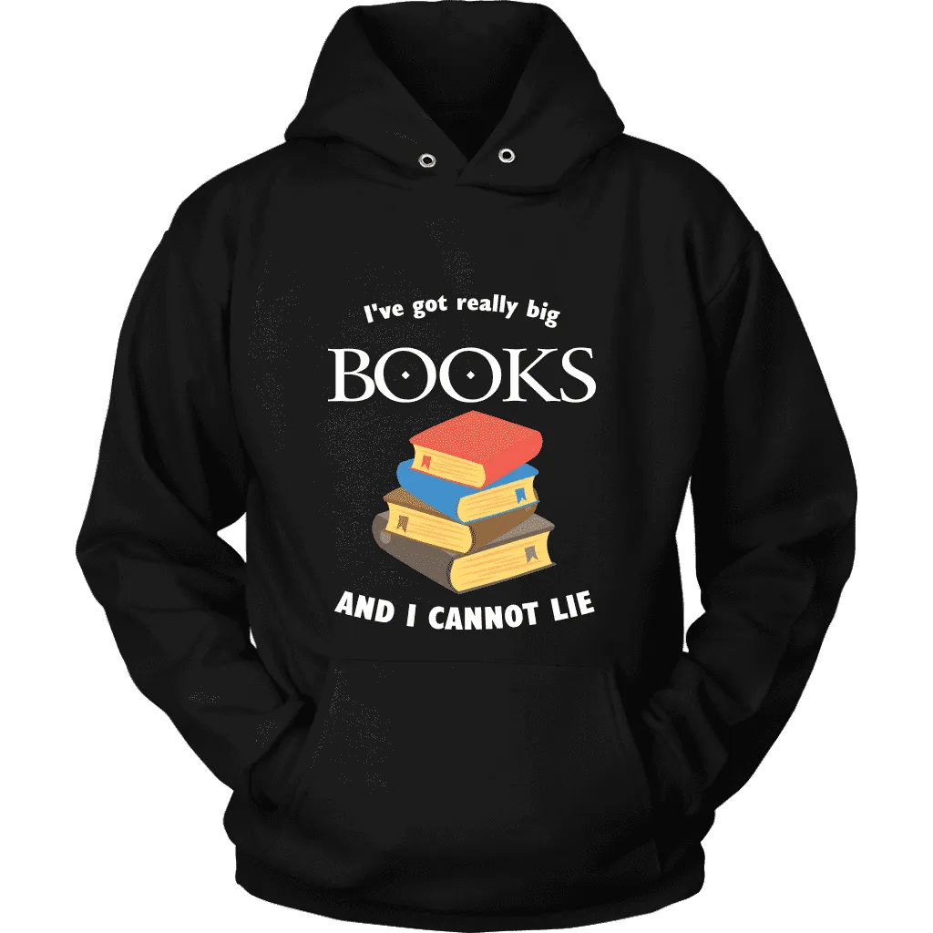 I've Got really Big Books Hoodie