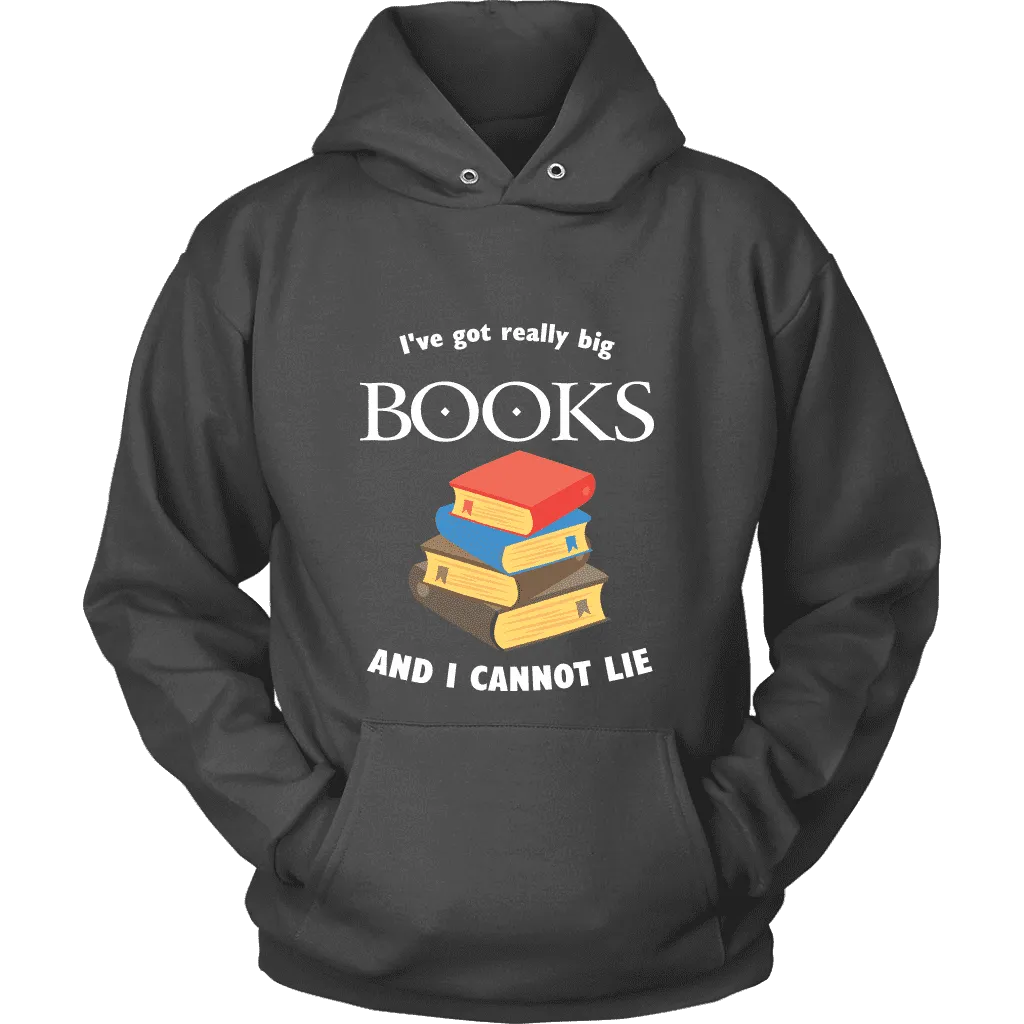 I've Got really Big Books Hoodie