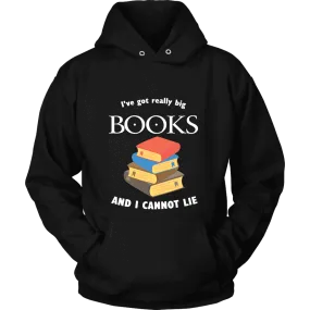 I've Got really Big Books Hoodie