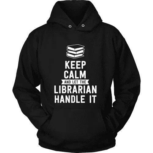 Keep calm and let the librarian handle it Hoodie