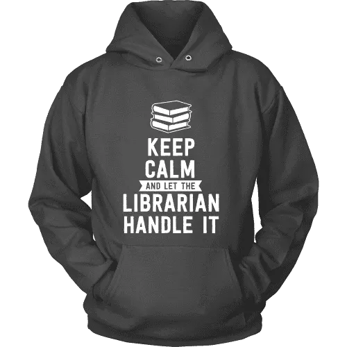 Keep calm and let the librarian handle it Hoodie