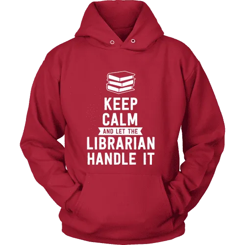 Keep calm and let the librarian handle it Hoodie