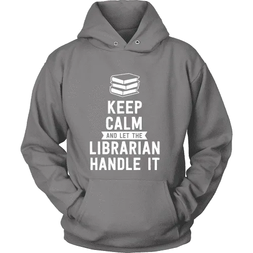 Keep calm and let the librarian handle it Hoodie