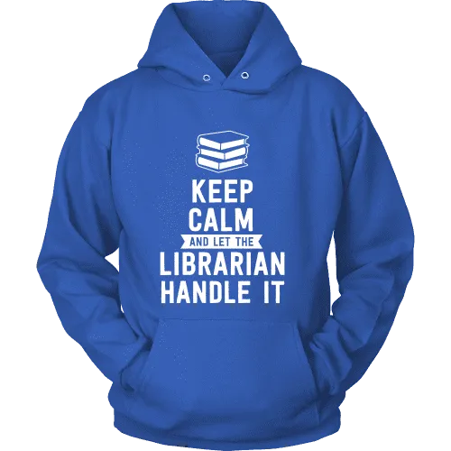 Keep calm and let the librarian handle it Hoodie