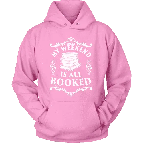 My weekend is all booked Hoodie