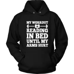 My Workout Is Reading In Bed Hoodie