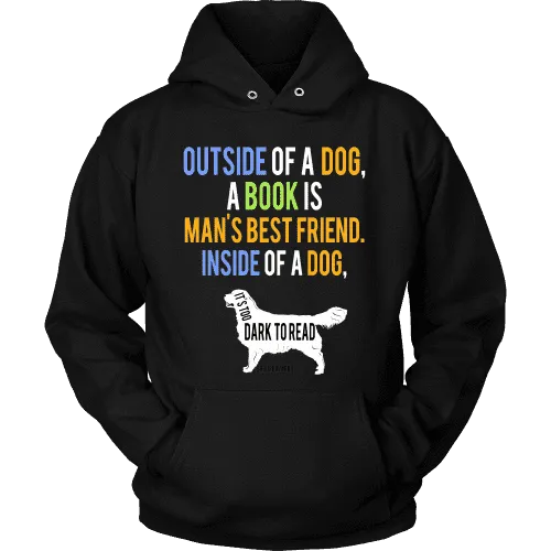 Outside of a dog a book is man's best friend Hoodie