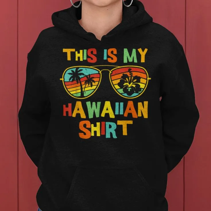 This Is My Hawaiian Tropical Luau Costume Women Women Hoodie